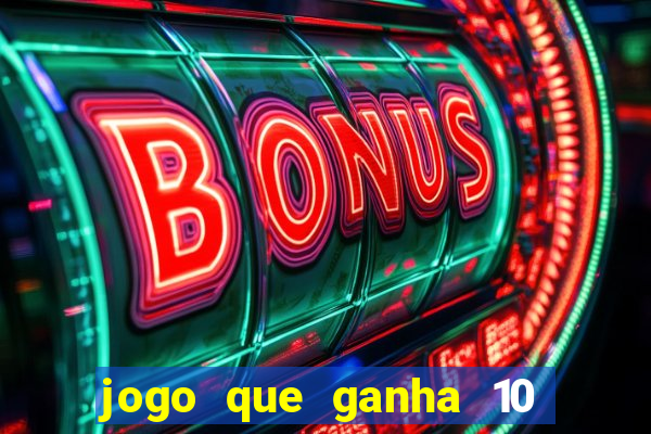 jogo que ganha 10 reais no cadastro